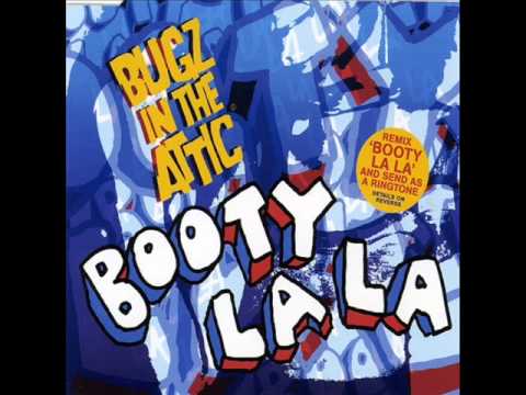 Bugz In The Attic - Booty La La