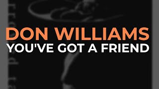 Don Williams - You&#39;ve Got A Friend (Official Audio)