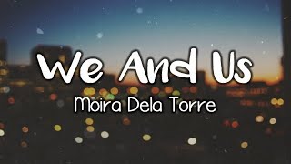 We and Us / Moira Dela Torre (Lyrics)