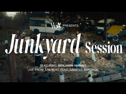 WAV x BENJAMIN VARNEY | JUNKYARD SESSION
