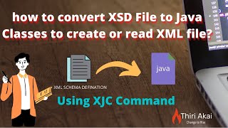 How to convert XSD files to java classes to create or read XML files? |Schema binding | Thiri Akai