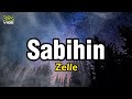 Sabihin - Zelle (Lyrics)