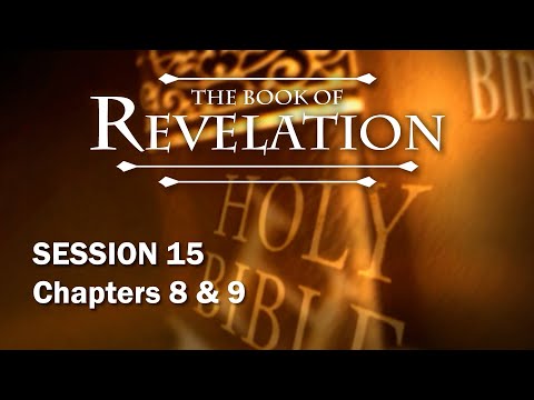 The Book of Revelation - Session 15 of 24 - A Remastered Commentary by Chuck Missler