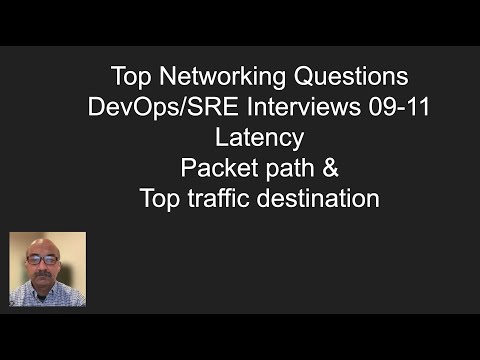 Top Networking Questions DevOps/SRE Interviews 09-11: latency, packet path & top traffic destination