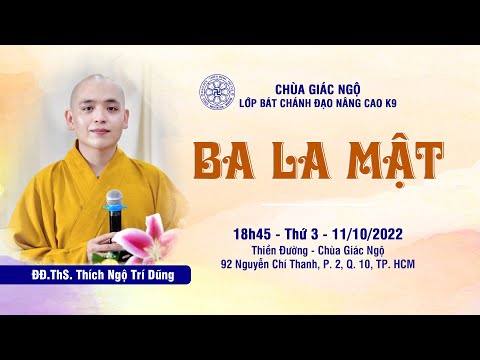 BA LA MẬT - Thầy Ngộ Trí Dũng giảng lớp Bát Chánh Đạo nâng cao K9 tại chùa Giác Ngộ