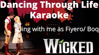 Dancing Through Life Karaoke (Elphaba only) Sing with me as Fiyero/Boq