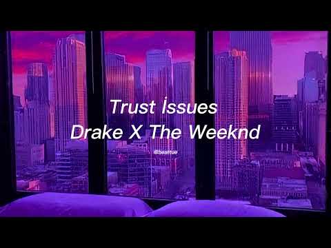 Trust İssues-Drake X The Weeknd Mix