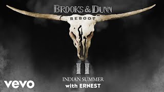 Brooks &amp; Dunn - Indian Summer (with ERNEST) (Official Audio)