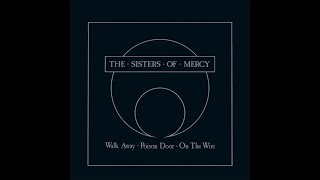 The Sisters Of Mercy - Walk Away 12&quot; (High Quality Needledrop)