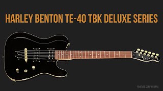 Video thumbnail for Harley Benton TE-40 TBK Deluxe Series by WEBRAA