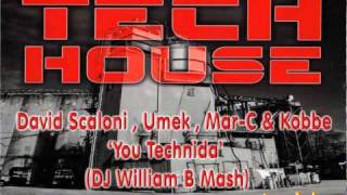 David Scaloni , Umek , Mar-C & Kobbe - You Technida (DJ WilliamB Mash)