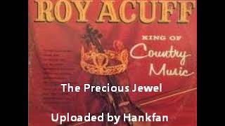 Roy Acuff ~ The Precious Jewel (1962 stereo version)