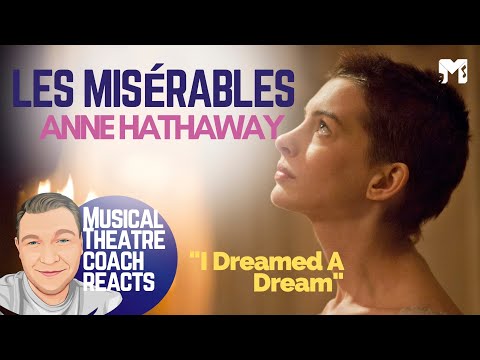 ANNE HATHAWAY | LES MIS  "I DREAMED A DREAM" | Musical Theatre Coach Reacts