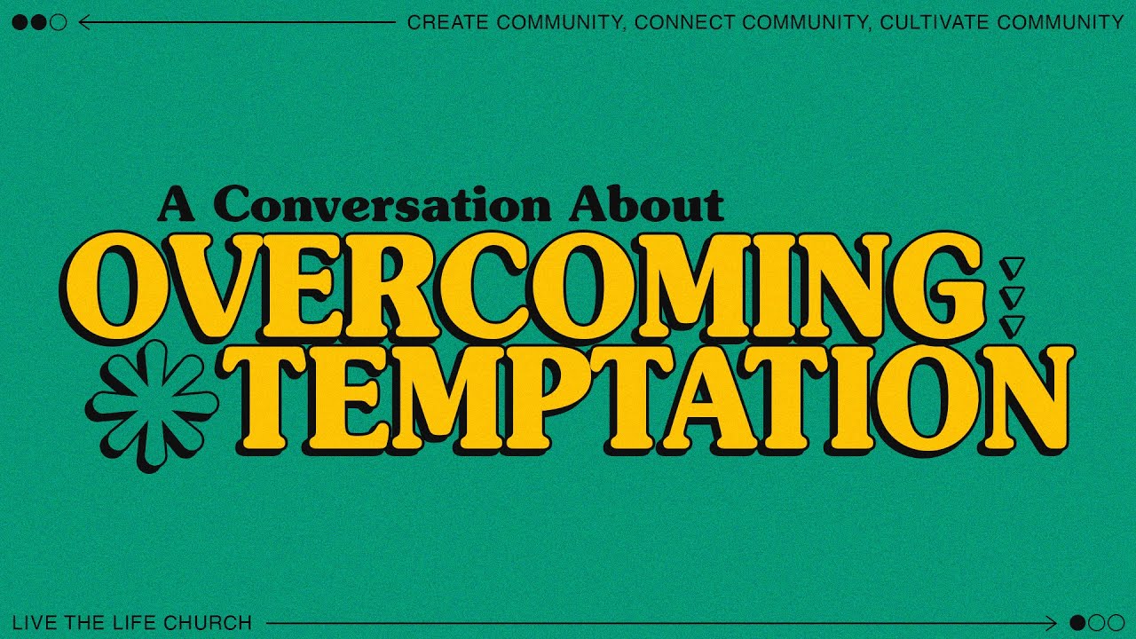 A Conversation About Overcoming Temptation