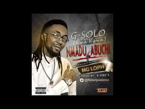 G'Solo - Madu Abuchi Ft. MC Loph