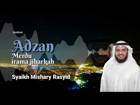 Adzan merdu syaikh Mishari rasyid | Irama Jiharkah