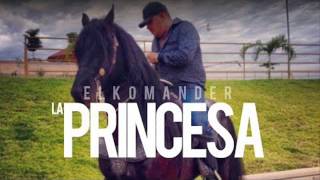 El Komander La Princesa