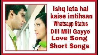II Ishq Leta Hai Kaise Imtihaan lyrics II Whatsapp Status II Dill