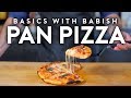 Pan Pizza | Basics with Babish Pan Pizza | Basics with Babish