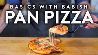 Pan Pizza | Basics with Babish