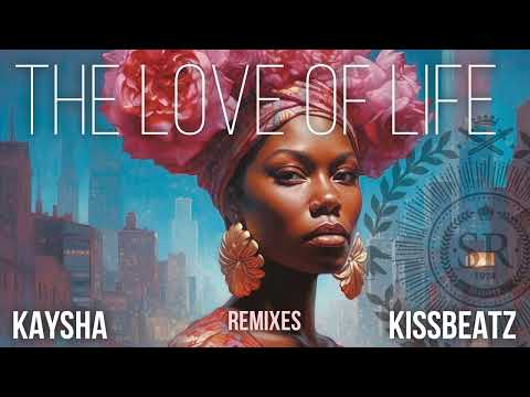 Kaysha x KissBeatz - The Love of Life - MJ Wemoto Remix