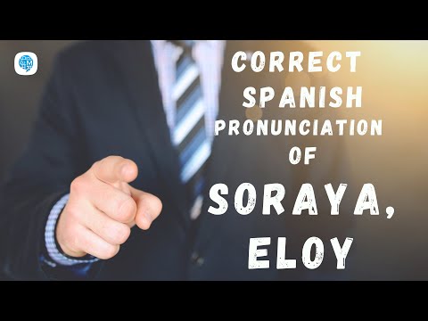 How to pronounce 'Alphabets' (Soraya, Eloy) in Spanish? | Spanish Pronunciation