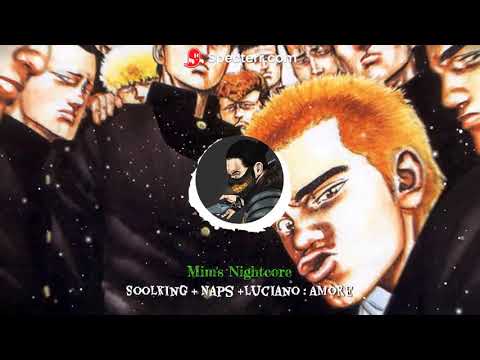 Soolking ft Naps Luciano : Amore ( Nightcore )