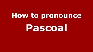How to pronounce Pascoal