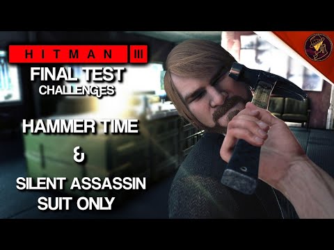 HITMAN 3 | Final Test | Hammer Time & Silent Assassin Suit Only | Challenge | Walkthrough