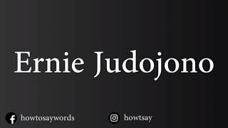 Download lagu How To Pronounce Ernie Judojono mp3