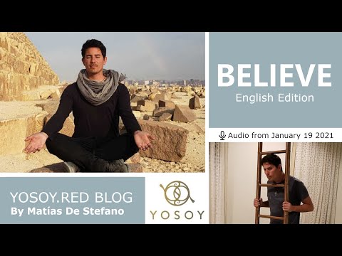 Day 169, BELIEVE - Matías De Stefano - YOSOY.RED BLOG: Ankles-Emotional-Capricorn, Read by Joan 1/19