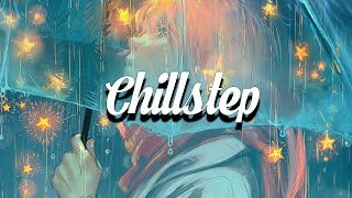Chillstep Mix 2024 ✨