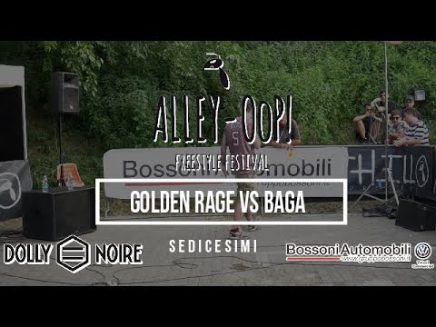Alley-OoP! Freestyle Battle 2019 - Sedicesimi GOLDEN RAGE VS BAGA  - Piacenza