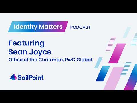 Identity Matters with Sean Joyce, PwC Global Office of the Chairman