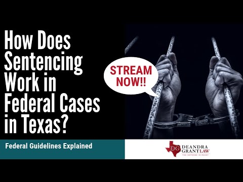 How Does Sentencing Work in Federal Cases in Texas? Federal Guidelines Explained