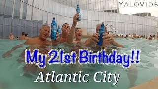 My 21st Birthday in Atlantic City