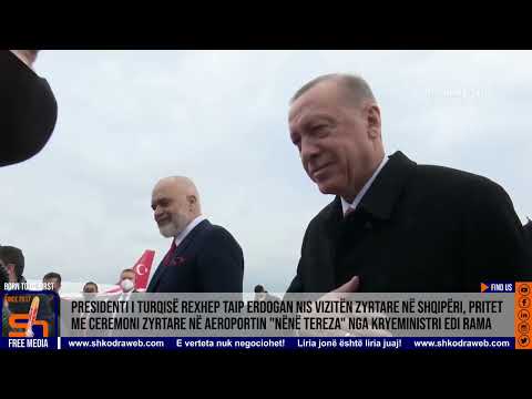 ShkodraWeb I Presidenti i Turqisë Rexhep Taip Erdogan nis vizitën zyrtare në Shqipëri, e pret Rama