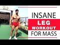 Insane leg workout for mass