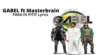 Download lagu GABEL - PAKA Fè PITIT ft Masterbrain Lyrics mp3 Download lagu GABEL - PAKA Fè PITIT ft Masterbrain Lyrics mp3