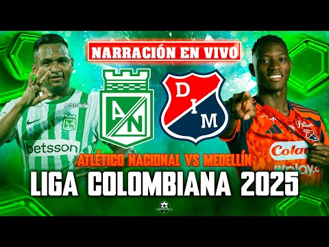 🔴ATLÉTICO NACIONAL VS MEDELLIN PARTIDO DE HOY EN VIVO / Cuadrangulares Liga BetPlay 2025