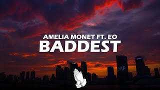 Amelia Monet ft. EO - Baddest (Lyrics)