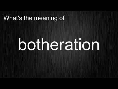 What's the meaning of "botheration", How to pronounce botheration?