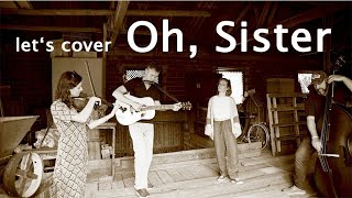 Oh, Sister - Bob Dylan Cover