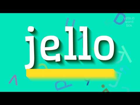 HOW TO SAY JELLO? QUICK AND EASY!
