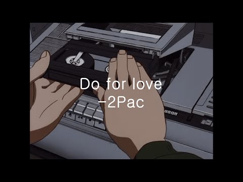 2Pac - Do for Love 가사 해석