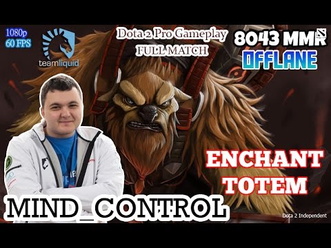 Dota 2 Pro : Liquid Mind Control Plays Earthshaker | Enchant Totem | Full Ranked Match
