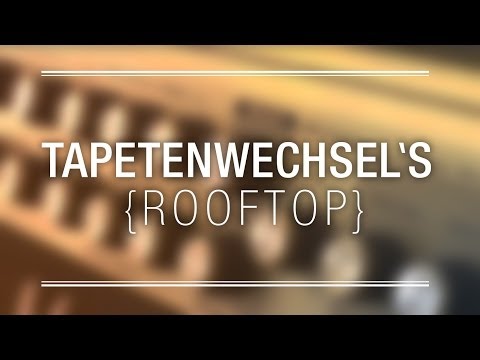 TAPETENWECHSEL'S ROOFTOPDAY