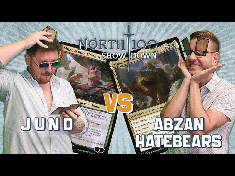 J U N D vs Abzan Hatebears || North 100 Showdown