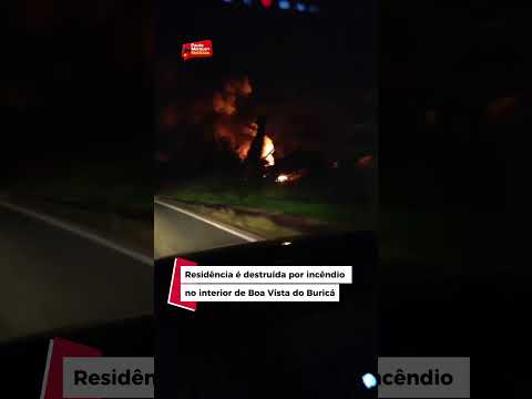 Residência é destruída por incêndio no interior de Boa Vista do Buricá