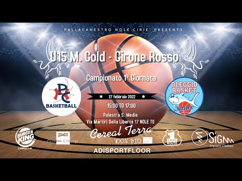 [PNC  U15 GOLD ] PALLACANESTRO CIRIE' vs A.S.D. OLEGGIO JUNIOR BASKET
